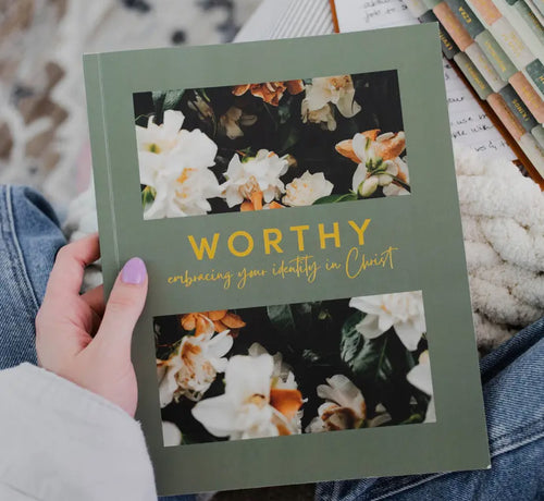 WORTHY: embracing your identity in Christ